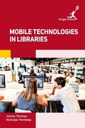 Cover: Mobile Technologies in Libraries - Kruger Brentt Publisher Uk. Ltd.
