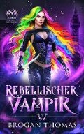 Cover: Rebellischer Vampir - Brogan Thomas Books