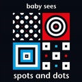 Cover: Baby Sees: Spots and Dots - Picthall and Gunzi (an imprint of Award Publications Limited)