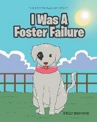 Enlarge image Cover: I Was A Foster Failure - Studio of Books LLC
