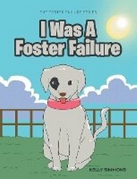 Enlarge image Cover: I Was A Foster Failure - Studio of Books LLC