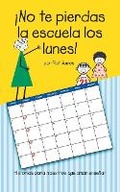 Cover: !No te pierdas la escuela los lunes! - Aspire Publishing Hub, LLC