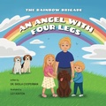 Cover: An Angel With Four Legs (The Rainbow Brigade) - Spring Cedars LLC