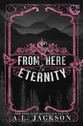 Cover: From Here to Eternity (Alternate Paperback) - A.L. Jackson Books, Inc.