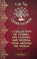 Cover: A Collection of Stories, Life Lessons, and Wisdom from Around the World - Publish and Promote
