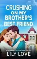 Cover: Crushing On My Brother's Best Friend (Mistakes & Promises, #1) - DelaJea Press, Inc