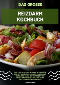 Abbildung von: Das große Reizdarm Kochbuch: 500 köstliche und gesunde Rezepte für eine optimale LOW-FODMAP-Ernährung bei Magen-Darm-Beschwerden und Reizdarmsyndrom - Erfahre alles über deine Darmgesundheit! - tredition