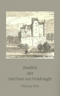 Enlarge image Cover: Banditen oder Das Feuer von Frendraught - tredition