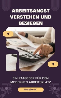 Abbildung von: Arbeitsangst verstehen und besiegen - epubli