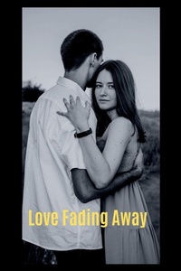 Enlarge image Cover: Love Fading Away - Divorce, Marriage, Wicked Wife, Wicked Husband, Fiction, Relationship, Love, Heartbreak