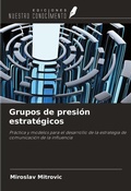 Cover: Grupos de presi&oacute;n estrat&eacute;gicos - Ediciones Nuestro Conocimiento