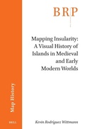 Cover: Mapping Insularity: A Visual History of Islands in Medieval and Early Modern Worlds - Brill