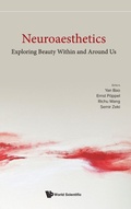 Cover: Neuroaesthetics: Exploring Beauty Within And Around Us - World Scientific Publishing Co Pte Ltd