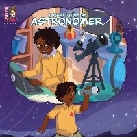 Enlarge image Cover: I Want To Be An Astronomer - Unibino Pte. Ltd.