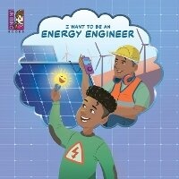 Enlarge image Cover: I Want To Be An Energy Engineer - Unibino Pte. Ltd.