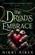 Cover: The Dryad's Embrace (The Woodland Beasts Romance Trilogy, #1) - Majestic Owl Publishing LLC