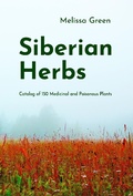 Cover: Siberian Herbs: Catalog of 150 Medicinal and Poisonous Plants - Jacek Marciniak