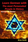 Cover: Learn German with The most Persecuted People in History (German Graded Readers, #20) - BJS Books