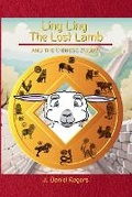 Cover: Ling Ling The Lost Lamb and The Chinese Zodiac - J. Daniel Rogers