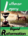 Cover: Lutheran Legacy - Beyond Reformation - Mina Mikhaeil