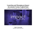 Cover: Launching and Managing an Impact Venture Capital Fund: A Guide for Fund Managers and Sustainable Entrepreneurs - Sustainable Entrepreneurship Project
