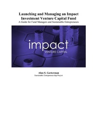 Enlarge image Cover: Launching and Managing an Impact Venture Capital Fund: A Guide for Fund Managers and Sustainable Entrepreneurs - Sustainable Entrepreneurship Project