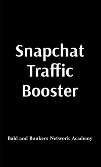 Abbildung von: Snapchat Traffic Booster - Bald and Bonkers Network Academy