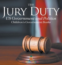 Abbildung von: The Jury Duty - US Government and Politics Children's Government Books - Baby Professor