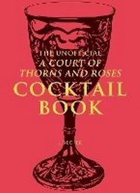 Enlarge image Cover: The Unofficial A Court of Thorns and Roses Cocktail Book - Andrews McMeel Publishing