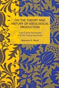 Cover: On the Theory and History of Ideological Production - Haymarket Books