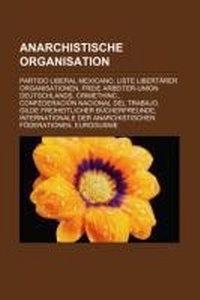 Abbildung von: Anarchistische Organisation - Books LLC, Wiki Series