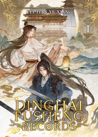 Abbildung von: Dinghai Fusheng Records (Novel) Vol. 1 - Seven Seas Entertainment, LLC