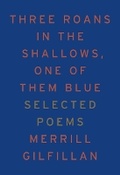 Cover: Three Roans in the Shallows, One of Them Blue - Flood Editions
