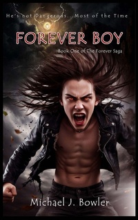 Enlarge image Cover: Forever Boy - Michael J. Bowler