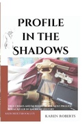 Cover: Profile in the Shadows - Karen K Roberts
