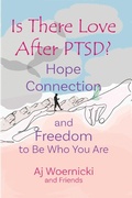 Cover: Is There Love After PTSD? - AjW: Love After