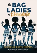 Cover: The Bag Ladies of Ebondale - Scriberite Publishing LLC
