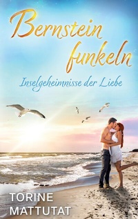 Abbildung von: Inselgeheimnisse der Liebe - Torine Mattutat - Autorin am Meer