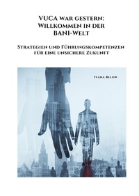Abbildung von: VUCA war gestern: Willkommen in der BANI-Welt - tredition