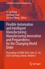 Cover: Flexible Automation and Intelligent Manufacturing: Manufacturing Innovation and Preparedness for the Changing World Order - Springer