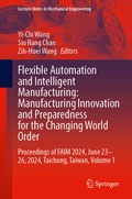 Cover: Flexible Automation and Intelligent Manufacturing: Manufacturing Innovation and Preparedness for the Changing World Order - Springer