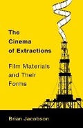 Cover: The Cinema of Extractions - Columbia University Press