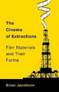 Enlarge image Cover: The Cinema of Extractions - Columbia University Press