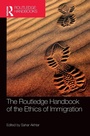 Cover: The Routledge Handbook of the Ethics of Immigration - Routledge