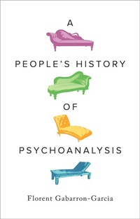 Abbildung von: A People's History of Psychoanalysis - Pluto Press