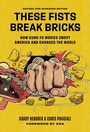 Cover: These Fists Break Bricks (Revised and Expanded Edition) - Running Press