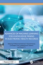 Cover: Advances of Machine Learning for Knowledge Mining in Electronic Health Records - Chapman and Hall