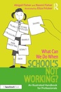 Cover: What Can We Do When School's Not Working? - Routledge