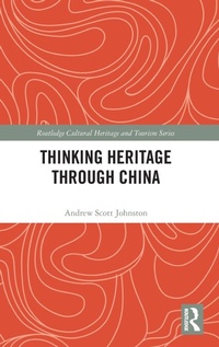 Abbildung von: Thinking Heritage Through China - Routledge