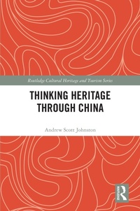 Abbildung von: Thinking Heritage Through China - Routledge